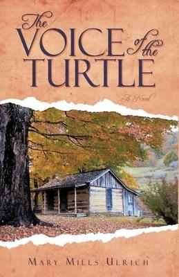 The Voice of the Turtle by Mills Ulrich Mary Mills Ulrich