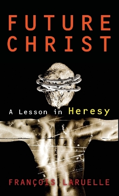 Future Christ by Francois Laruelle