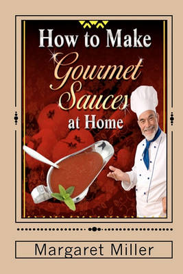 How to Make Gourmet Sauces at Home book