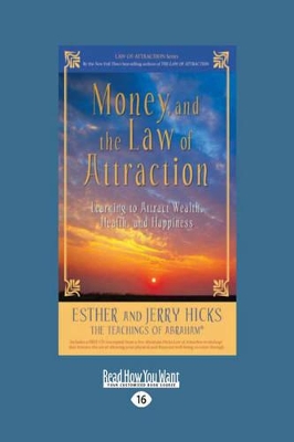 Money, and the Law of Attraction: Learning to Attract Wealth, Health, and Happiness book