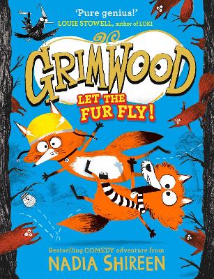 Grimwood: Let the Fur Fly!: the brand new wildly funny adventure – laugh your head off! by Nadia Shireen