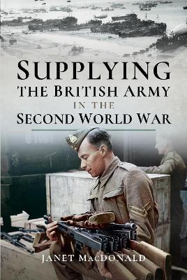 Supplying the British Army in the Second World War book
