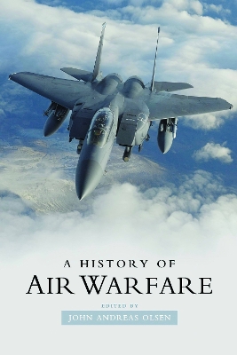 A History of Air Warfare by John Andreas Olsen