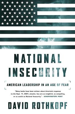 National Insecurity by David Rothkopf