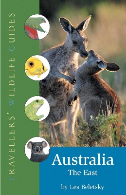 Australia - The East: Traveller's Wildlife Guide by Les Beletsky