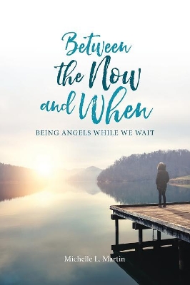 Between the Now and When book