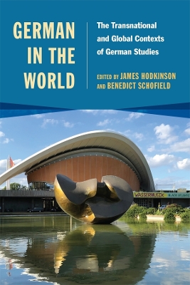 German in the World: The Transnational and Global Contexts of German Studies book