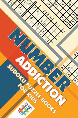 Number Addiction Sudoku Puzzle Books for Kids book