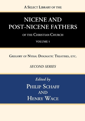 A Select Library of the Nicene and Post-Nicene Fathers of the Christian Church, Second Series, Volume 5 book