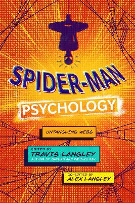 Spider-Man Psychology: Untangling Webs by Travis Langley