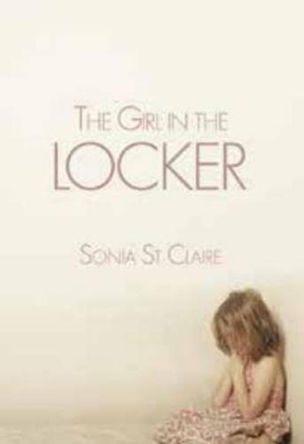 The Girl in the Locker: The True Story of Twins Abandoned by Their Mother to a Life of Abuse and Their Survival and Fight for Freedom book
