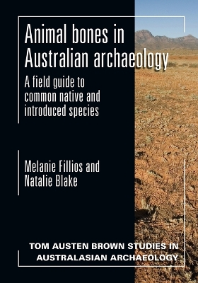 Animal Bones in Australian Archaeology: A Field Guide to Common Native and Introduced Species book