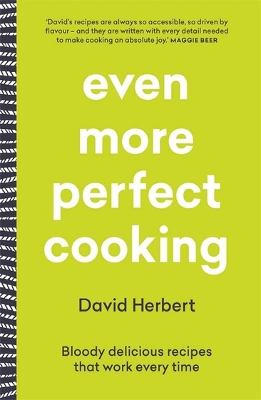 Even More Perfect Cooking: Bloody delicious recipes that work every time book