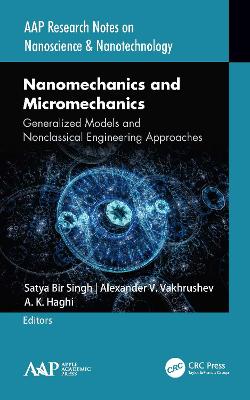 Nanomechanics and Micromechanics: Generalized Models and Nonclassical Engineering Approaches by Satya Bir Singh