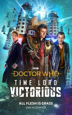 Doctor Who: All Flesh is Grass: Time Lord Victorious by Una McCormack
