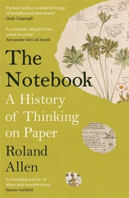 The Notebook: A History of Thinking on Paper: A New Statesman and Spectator Book of the Year book