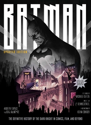 Batman: The Definitive History of the Dark Knight in Comics, Film, and Beyond - Updated Edition book