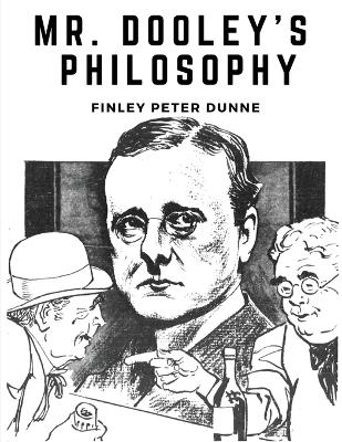 Mr. Dooley's Philosophy book