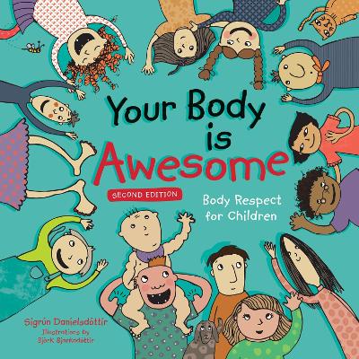 Your Body is Awesome (2nd edition): Body Respect for Children by Sigrun Danielsdottir