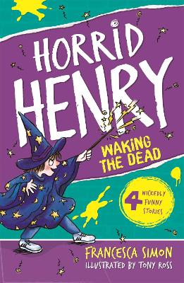 Horrid Henry Wakes The Dead book