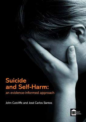 Suicide and Self-harm: an Evidence-informed Approach book