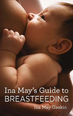 Ina May's Guide to Breastfeeding book