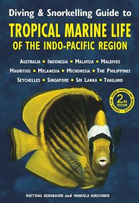 Diving & Snorkelling Guide to Tropical Marine Life in the Indo-Pacific Region (3rd edition) book