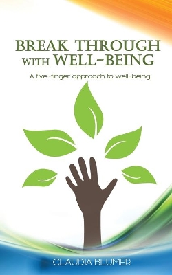 Break Through with Well-Being: A practical five-finger approach to well-being book