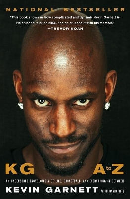 KG: A to Z: An Uncensored Encyclopedia of Life, Basketball, and Everything in Between book