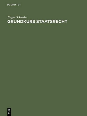 Grundkurs Staatsrecht: Eine Einführung Für Studienanfänger book