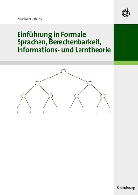 Einführung in Formale Sprachen, Berechenbarkeit, Informations- Und Lerntheorie by Norbert Blum