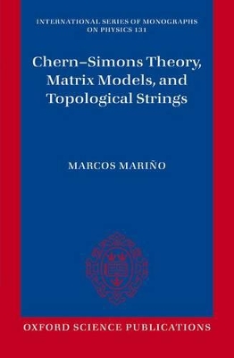 Chern-Simons Theory, Matrix Models, and Topological Strings book