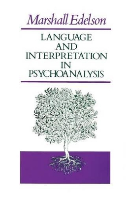 Language and Interpretation in Psychoanalysis book