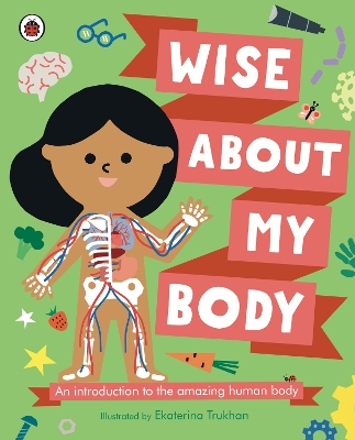 Wise About My Body: An introduction to the human body book