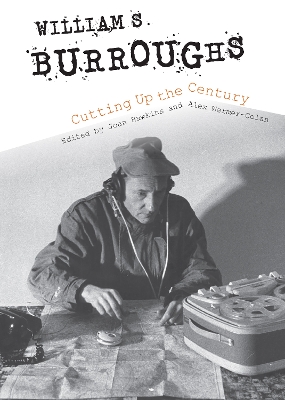 William S. Burroughs Cutting Up the Century book