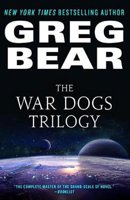 War Dogs Trilogy by Greg Bear