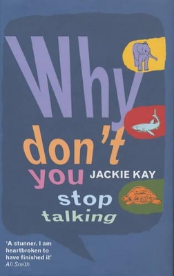 Why Don't You Stop Talking by Jackie Kay