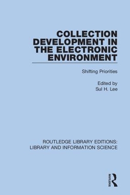 Collection Development in the Electronic Environment: Shifting Priorities book