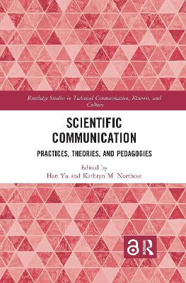 Scientific Communication: Practices, Theories, and Pedagogies by Han Yu