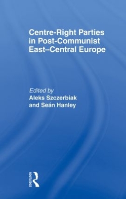 Centre-right Parties in Post-communist East-Central Europe book