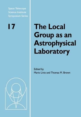 The Local Group as an Astrophysical Laboratory by Mario Livio