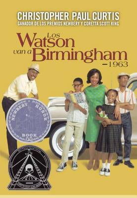 Los Watson Van a Birmingham -- 1963 (the Watsons Go to Birmingham -- 1963) by Christopher Paul Curtis