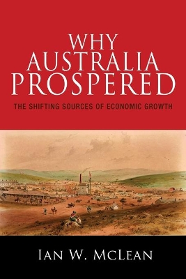Why Australia Prospered by Ian W. McLean