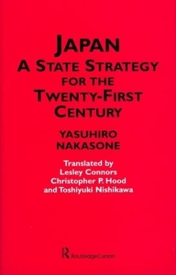 Japan - a State Strategy for the Twenty-First Century by Yasuhiro Nakasone