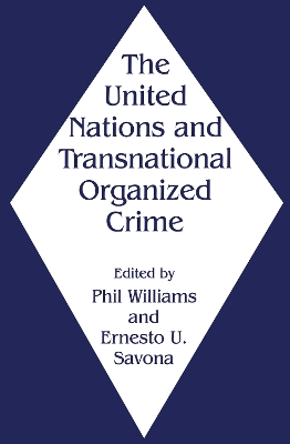 United Nations and Transnational Organized Crime by Phil Williams