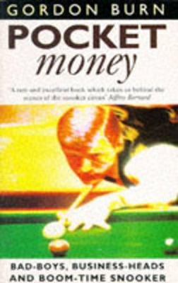Pocket Money: Inside the World of Snooker by Gordon Burn
