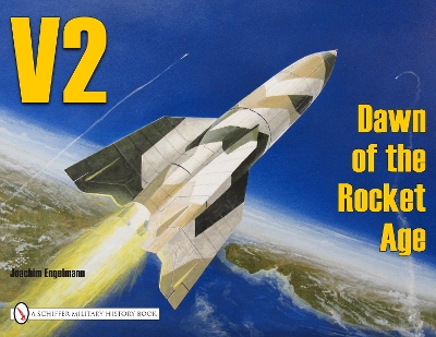 V2 - Dawn of the Rocket Age book