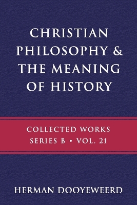Christian Philosophy & the Meaning of History book