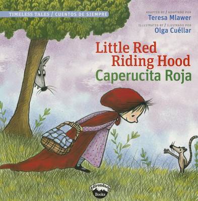 Little Red Riding Hood/Caperucita Roja by Teresa Mlawer