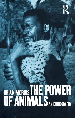 The The Power of Animals: An Ethnography by Brian Morris